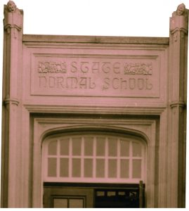 “State Normal School” above the front entrance to “The Main”.